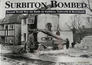 Surbiton Bombed: Second World War Air Raids in Surbiton, Tolworth and Berrylands - Mark Davison [KSIĄŻKA]