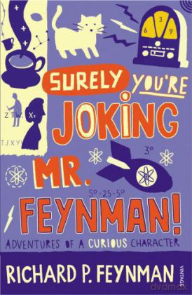 Surely You're Joking Mr Feynman: Adventures of a Curious Character as Told to Ralph Leighton - Richard P. Feynman [KSIĄŻKA]