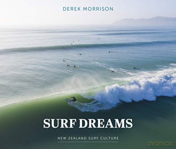 Surf Dreams: New Zealand Surf Culture - Derek Morrison [KSIĄŻKA]
