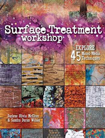 Surface Treatment Workshop: Explore 45 Mixed-Media Techniques - Darlene Olivia Mcelroy [KSIĄŻKA]