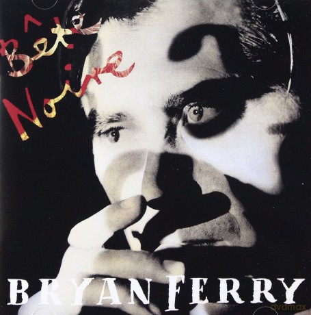 Bryan Ferry: Bete Noire [CD]