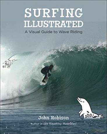 Surfing Illustrated: A Visual Guide to Wave Riding (INTERNATIONAL MARINE-RMP) - John Robison [KOMIKS]
