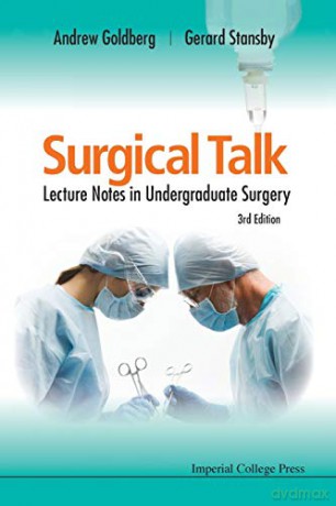 Surgical Talk: Lecture Notes In Undergraduate Surgery, 3rd Edition - Andrew Goldberg [KSIĄŻKA]