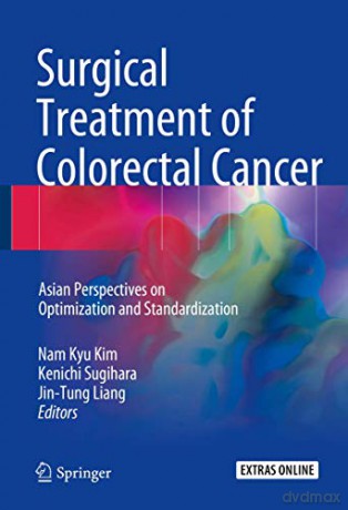 Surgical Treatment of Colorectal Cancer: Asian Perspectives on Optimization and Standardization - Nam Kyu Kim [KSIĄŻKA]