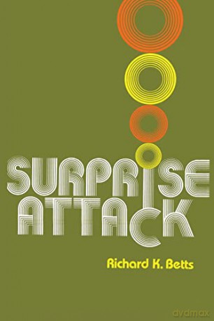 Surprise Attack: Lessons for Defence Planning: Lessons for Defense Planning - Richard K. Betts [KSIĄŻKA]