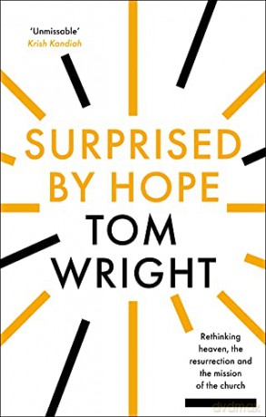 Surprised by Hope: Original, Provocative And Practical - Tom Wright [KSIĄŻKA]