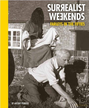 Surrealist Weekends.: Farleys in the Fifties - Anthony Penrose [KSIĄŻKA]