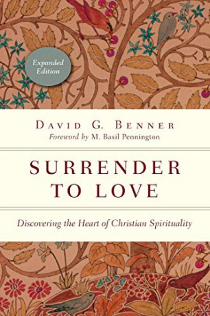 Surrender to Love: Discovering the Heart of Christian Spirituality (Expanded) (The Spiritual Journey) - David G Benner [KSIĄŻKA]