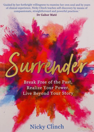 Surrender: Break Free of the Past, Realize Your Power, Live Beyond Your Story - Nicky Clinch [KSIĄŻKA]