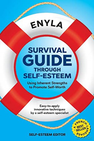Survival Guide Through Self-Esteem: Using Inherent Strengths to Promote Self-Worth - Enyla [KSIĄŻKA]