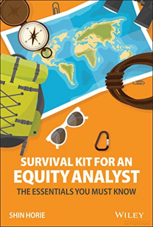 Survival Kit for an Equity Analyst: The Essentials You Must Know - Shin Horie [KSIĄŻKA]