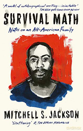 Survival Math: Notes on an All-American Family - Mitchell S. Jackson [KSIĄŻKA]