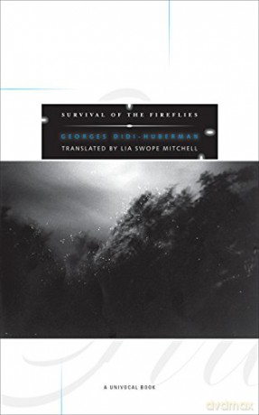 Survival of the Fireflies (Univocal) - Georges Didi-Huberman [KSIĄŻKA]