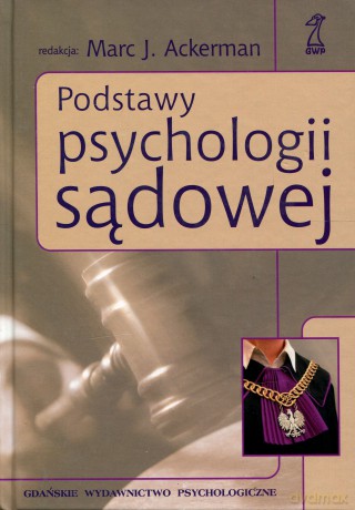 Podstawy psychologii sądowej - Marc J. Ackerman [KSIĄŻKA]