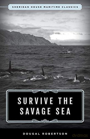 Survive the Savage Sea: Sheridan House Maritime Classics - Dougal Robertson [KSIĄŻKA]