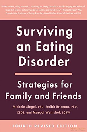 Surviving an Eating Disorder [Fourth Revised Edition]: Strategies for Family and Friends - Michele Siegel [KSIĄŻKA]