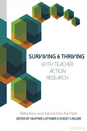 Surviving and Thriving with Teacher Action Research; Reflections and Advice from the Field (33) (Educational Psychology: Critical Pedagogical Perspectives) - Heather Lattimer [KSIĄŻKA]