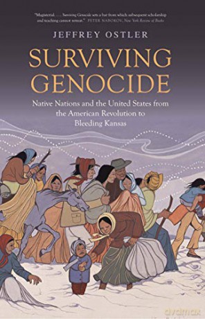 Surviving Genocide: Native Nations and the United States from the American Revolution to Bleeding Kansas - Jeffrey Ostler [KSIĄŻKA]