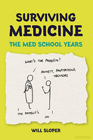 Surviving Medicine: the med school years - Will Sloper [KOMIKS]
