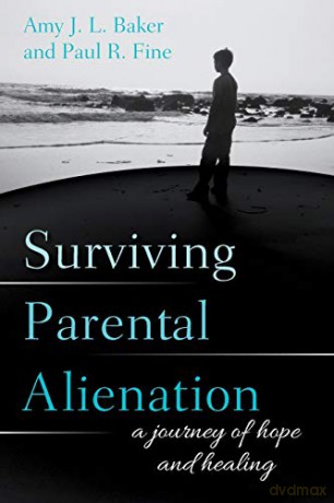 Surviving Parental Alienation: A Journey of Hope and Healing - Amy Baker [KSIĄŻKA]