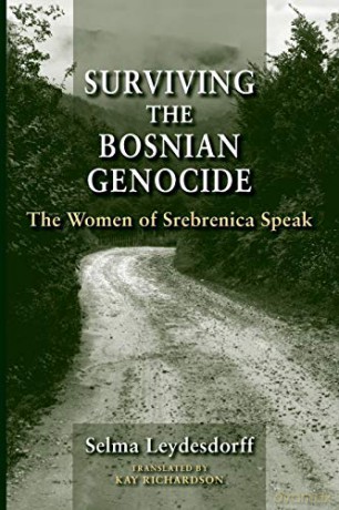 Surviving the Bosnian Genocide: The Women of Srebrenica Speak - Kay Richardson [KSIĄŻKA]
