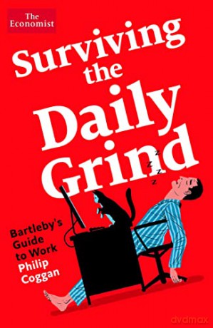 Surviving the Daily Grind: Bartleby's Guide to Work - Philip Coggan [KSIĄŻKA]