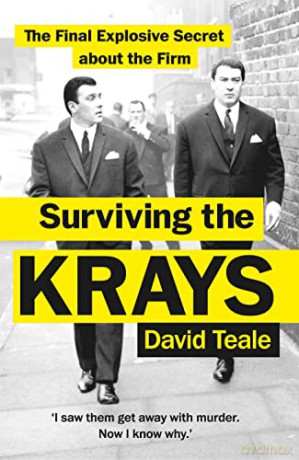 Surviving the Krays: The Final Explosive Secret about the Firm - David Teale [KSIĄŻKA]