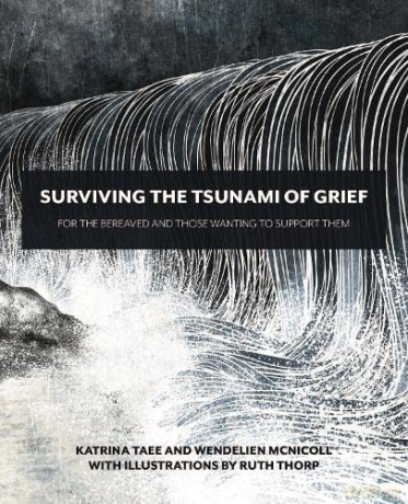 Surviving the Tsunami of Grief: For the Bereaved and Those Wanting to Support Them - Katrina Taee [KSIĄŻKA]