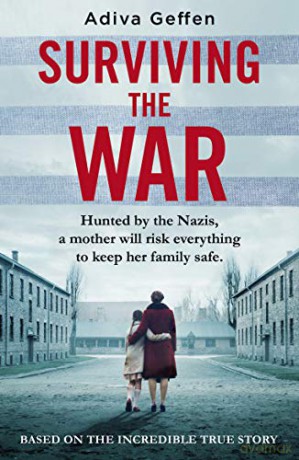 Surviving the War: based on an incredible true story of hope, love and resistance - Adiva Geffen [KSIĄŻKA]