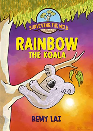 Surviving the Wild: Rainbow the Koala: 2 - Remy Lai [KSIĄŻKA]
