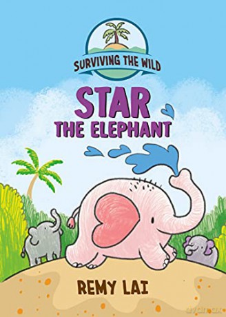 Surviving the Wild: Star the Elephant: 1 - Remy Lai [KSIĄŻKA]