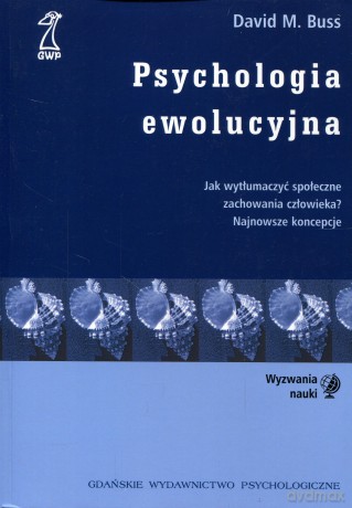 Psychologia ewolucyjna (druk cyfrowy) - David M. Buss [KSIĄŻKA]