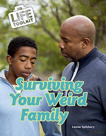 Surviving Your Weird Family (Life Toolkit) - Louise Spilsbury [KSIĄŻKA]