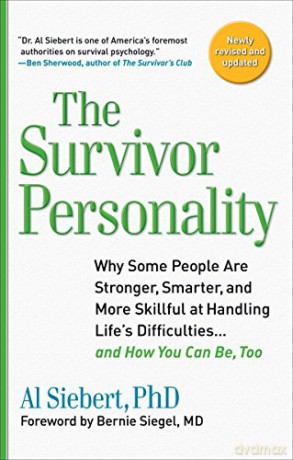 Survivor Personality: Why Some People are Stronger, Smarter, and More Skillful at Handling Life's Difficulties... and How You Can be, Too - Al Siebert Ph.D. [KSIĄŻKA]