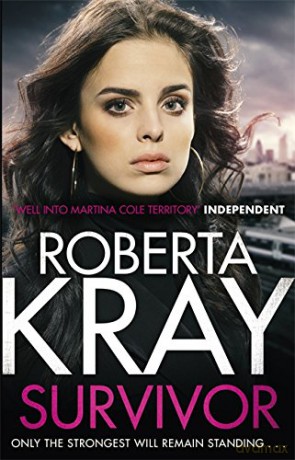 Survivor: A gangland crime thriller of murder, danger and unbreakable bonds (Lolly Bruce) - Roberta Kray [KSIĄŻKA]