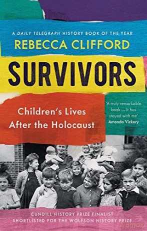 Survivors: Children's Lives After the Holocaust - Rebecca Clifford [KSIĄŻKA]