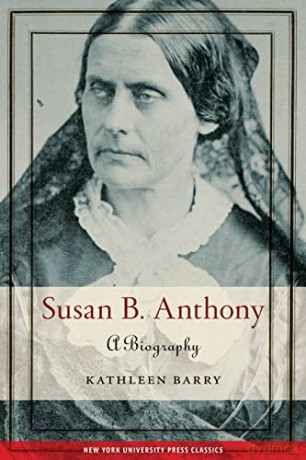 Susan B. Anthony: A Biography - Kathleen Barry [KSIĄŻKA]