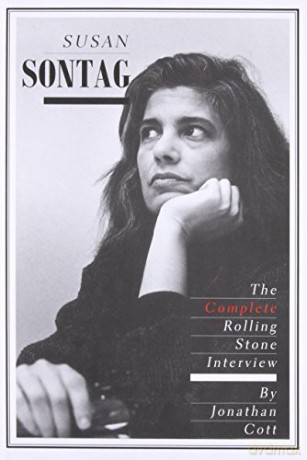 Susan Sontag: The Complete Rolling Stone Interview - Jonathan Cott [KSIĄŻKA]