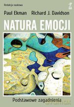 Natura emocji. Podstawowe zagadnienia (Wyd. 2012) - Paul Ekman, Richard J. Davidson [KSIĄŻKA]