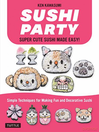 Sushi Party: Kawaii Sushi Made Easy! - Ken Kawasumi [KSIĄŻKA]