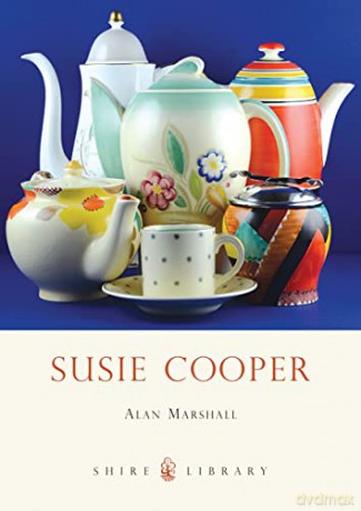Susie Cooper: 719 (Shire Library) - Alan Marshall [KSIĄŻKA]