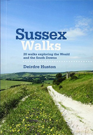 Sussex Walks: 20 Walks Exploring the Weald and the South Downs - Deirdre Huston [KSIĄŻKA]