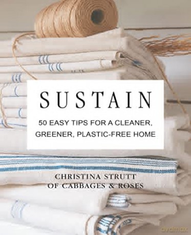 Sustain: 50 easy tips for a cleaner, greener, plastic-free home - Christina Strutt [KSIĄŻKA]