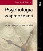 Psychologia współczesna. Lepiej, więcej, przystępniej - Spencer A. Rathus [KSIĄŻKA]