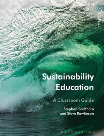 Sustainability Education: A Classroom Guide - Stephen Scoffham [KSIĄŻKA]