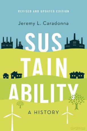 Sustainability: A History, Revised and Updated Edition - Jeremy L. Caradonna [KSIĄŻKA]