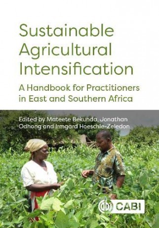 Sustainable Agricultural Intensification: A Handbook for Practitioners in East and Southern Africa - Mateete Bekunda [KSIĄŻKA]