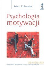 Psychologia motywacji - Robert E. Franken [KSIĄŻKA]