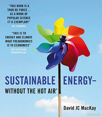 Sustainable Energy - Without the Hot Air: Volume 2 - David J. C. MacKay [KSIĄŻKA]