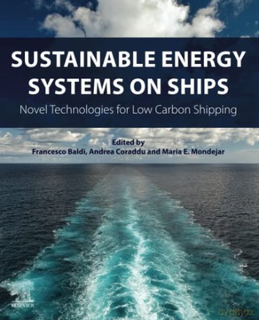 Sustainable Energy Systems on Ships: Novel Technologies for Low Carbon Shipping - Francesco Baldi [KSIĄŻKA]